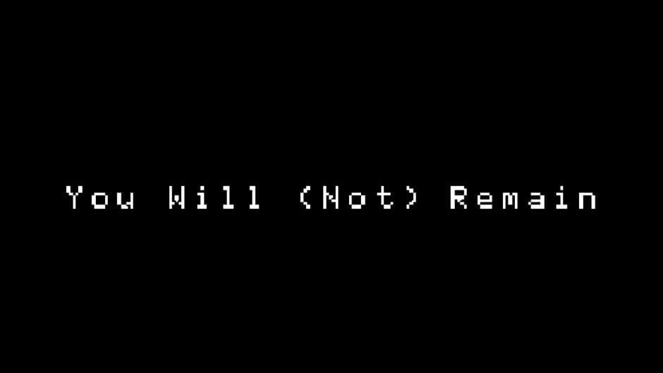 You Will (Not) Remain - Captura 0